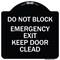 Signmission Do Not Block Emergency Exit Door Keep Clear Heavy-Gauge Aluminum Sign, 18" L, 18" H, BW-1818-24154 A-DES-BW-1818-24154 - alternate 1